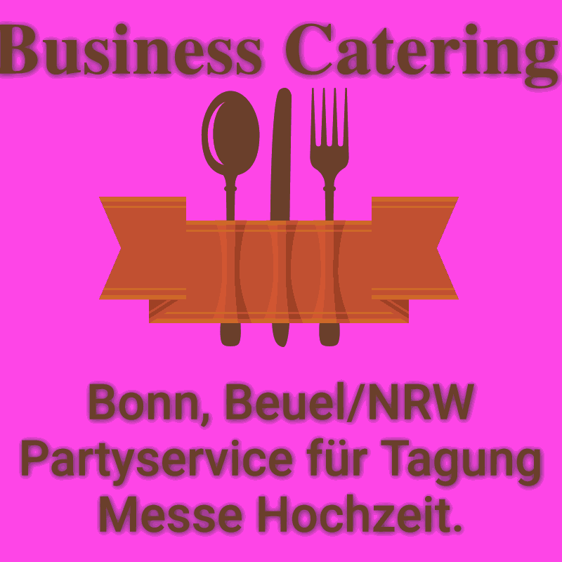 Bonn, Beuel NRW Partyservice für Tagung Messe Hochzeit.