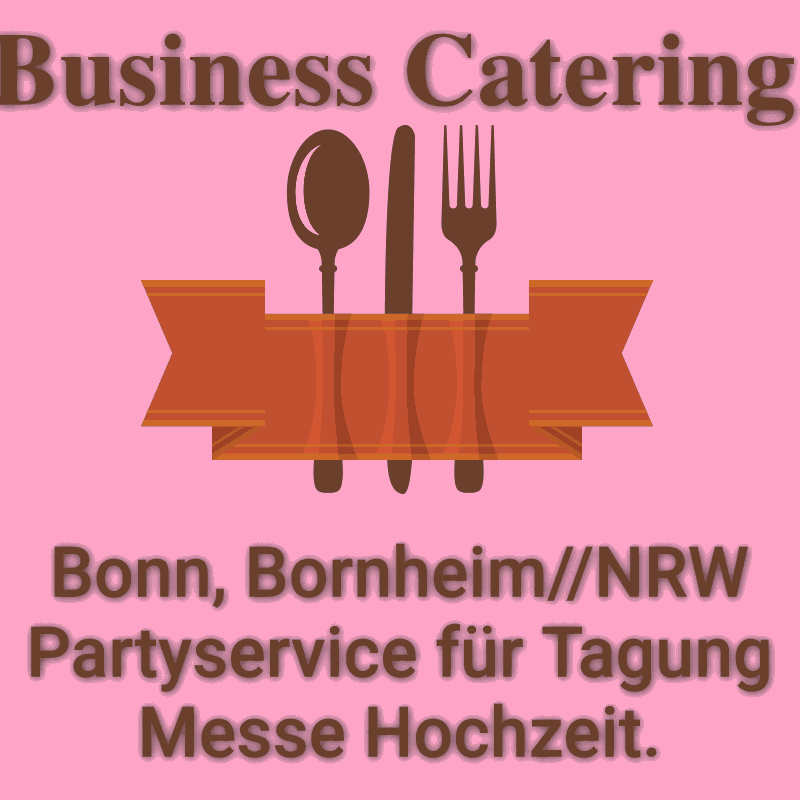 Bonn, Bornheim NRW Partyservice für Tagung Messe Hochzeit.