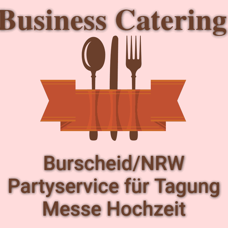 Burscheid NRW Partyservice für Tagung Messe Hochzeit