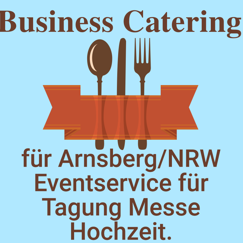 Business Catering für Arnsberg NRW Eventservice für Tagung Messe Hochzeit.