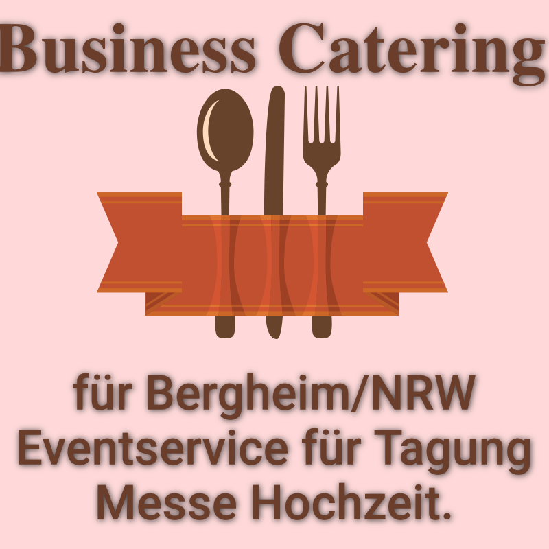 Business Catering für Bergheim NRW Eventservice für Tagung Messe Hochzeit.