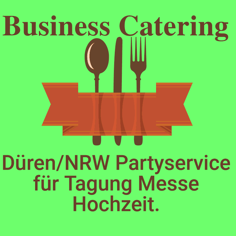 Düren NRW Partyservice für Tagung Messe Hochzeit.