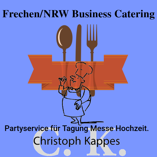 Frechen/NRW Partyservice für Tagung Messe Hochzeit. | Business Catering