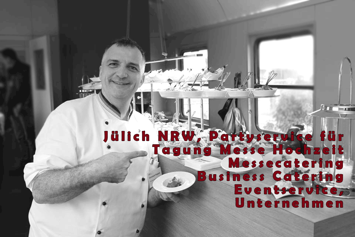 Jülich/NRW Partyservice für Tagung Messe Hochzeit. | Business Catering